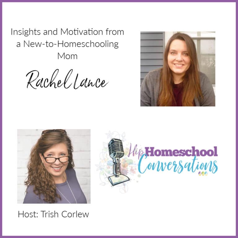 Episode 4  – Rachel Lance, Insights and Motivation from a New-to-Homeschooling Mom