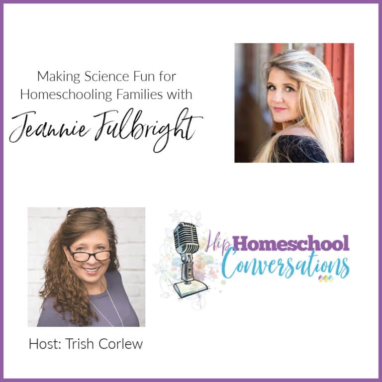 Episode 10 – Making Science Fun for Homeschooling Families with Jeannie Fulbright
