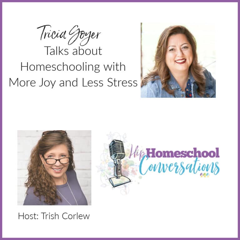 Episode 18 – Tricia Goyer Talks about Homeschooling with More Joy and Less Stress