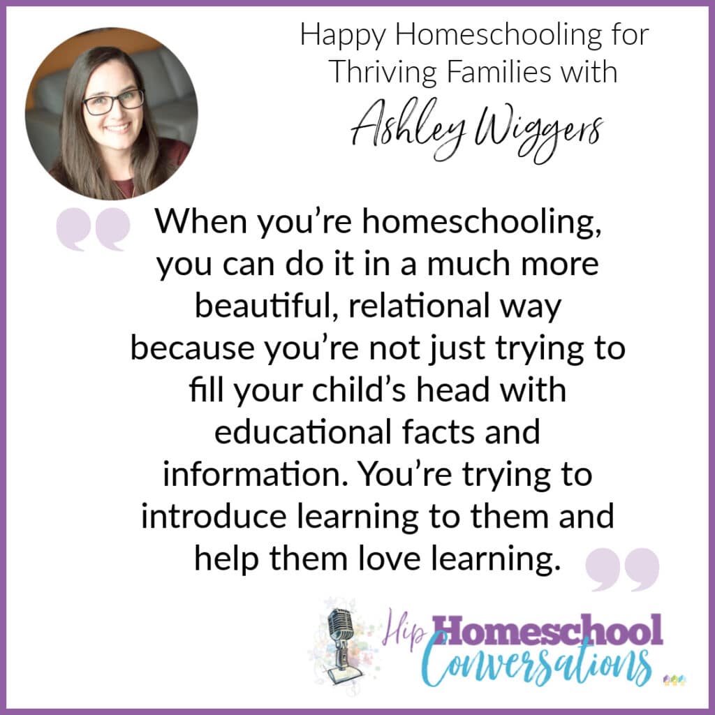 You’ll feel inspired by Ashley’s focus on prioritizing both quality education and love of learning - the goals of so many happy homeschooling families. 